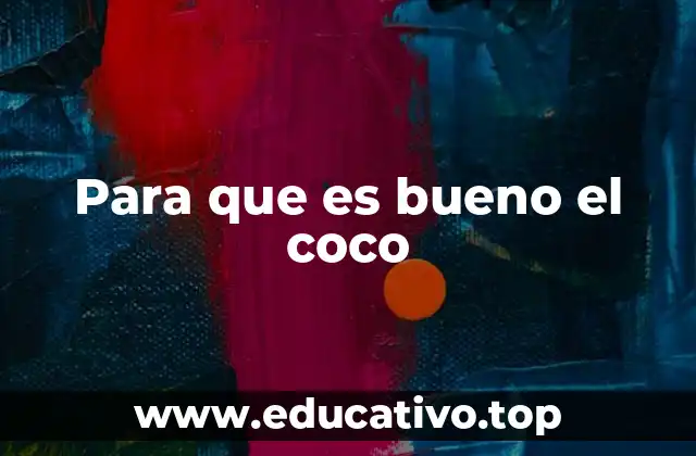 Para que es bueno el coco