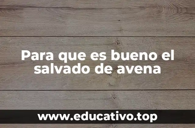 Para que es bueno el salvado de avena