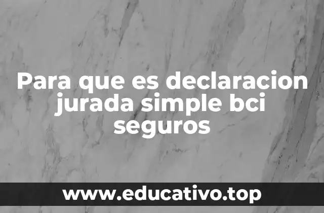 Para que es declaracion jurada simple bci seguros