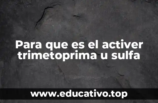 Para que es el activer trimetoprima u sulfa