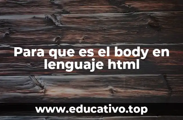 Para que es el body en lenguaje html