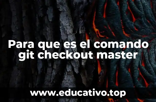 Para que es el comando git checkout master