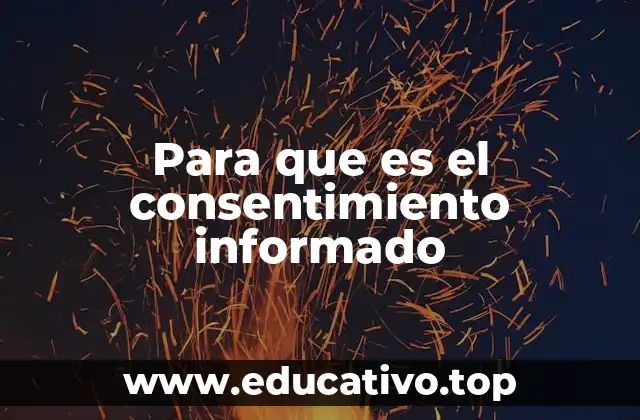 Para que es el consentimiento informado