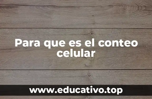 Aplicaciones del conteo celular en la medicina moderna