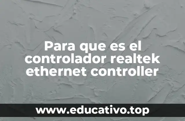 Para que es el controlador realtek ethernet controller