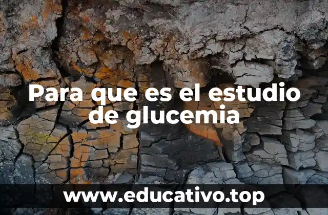 Para que es el estudio de glucemia