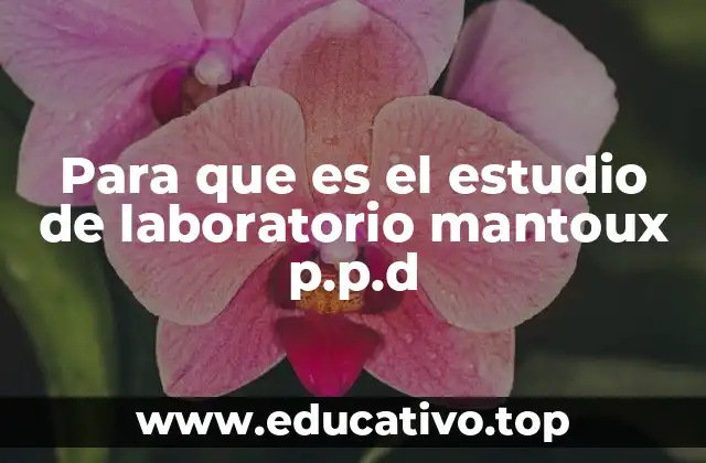 Para que es el estudio de laboratorio mantoux p.p.d