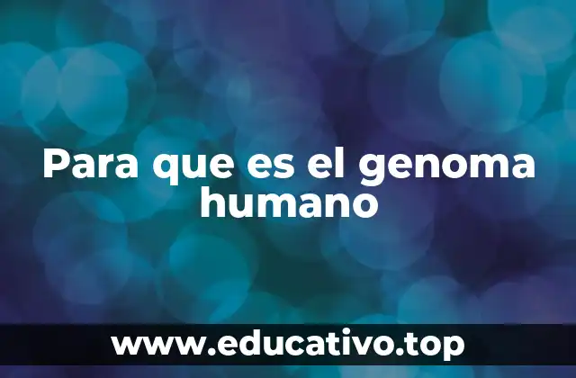 Para que es el genoma humano