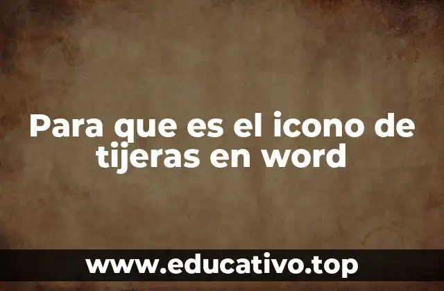 Para que es el icono de tijeras en word