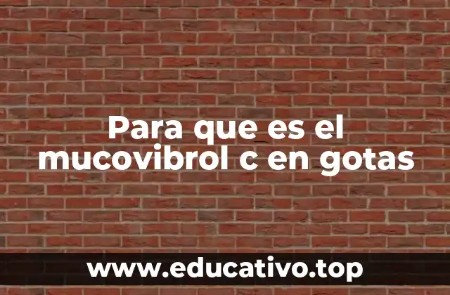 Para que es el mucovibrol c en gotas
