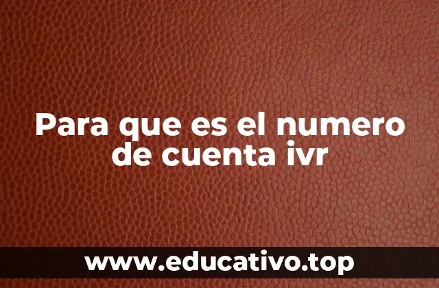 Para que es el numero de cuenta ivr