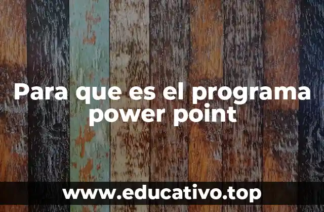 Para que es el programa power point