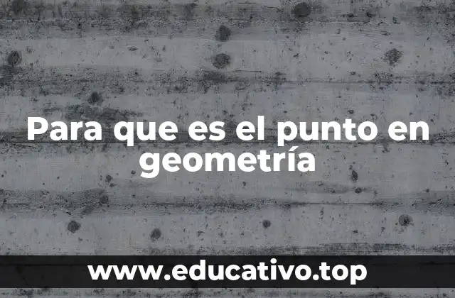 Para que es el punto en geometría