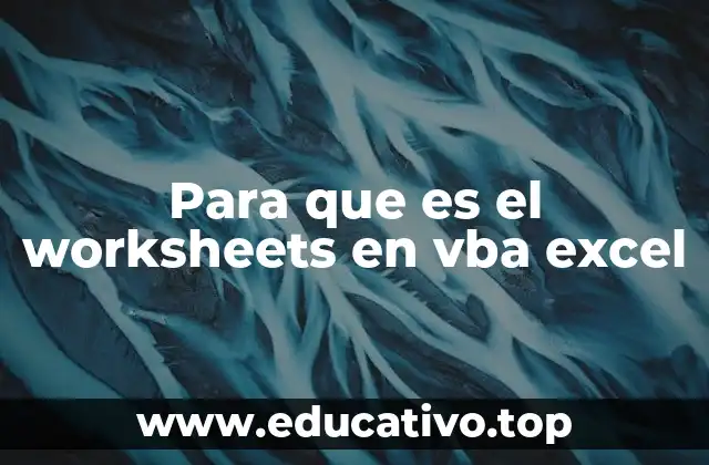 Para que es el worksheets en vba excel