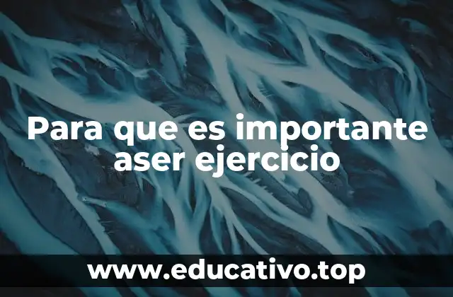 Para que es importante aser ejercicio