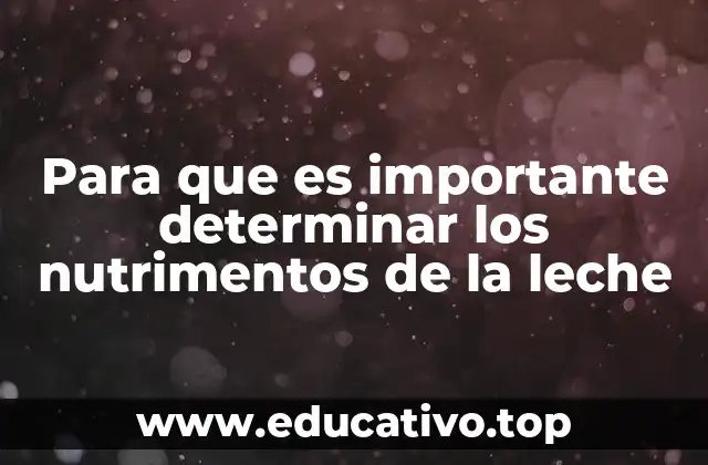 La relevancia de los análisis nutricionales en la industria láctea