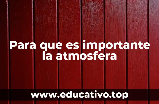 Para que es importante la atmosfera