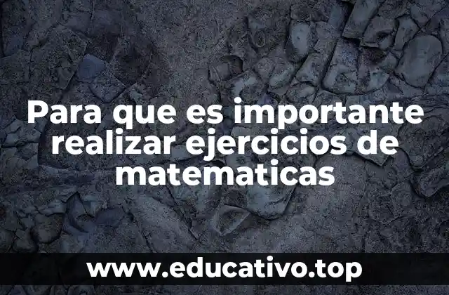 Para que es importante realizar ejercicios de matematicas