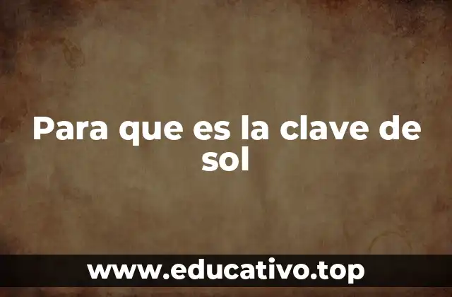 Para que es la clave de sol