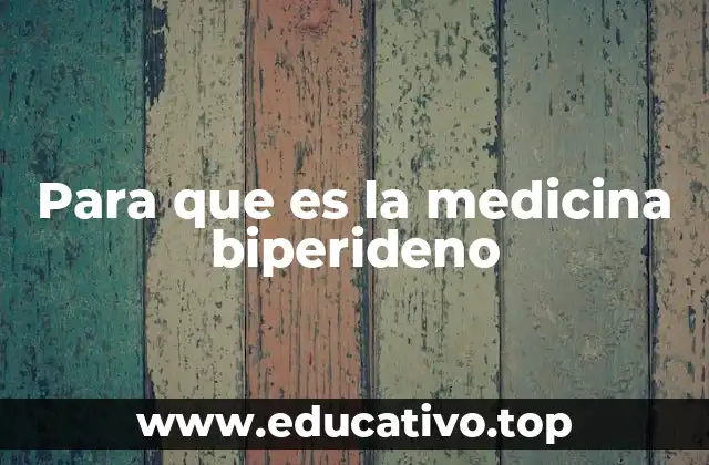 Para que es la medicina biperideno