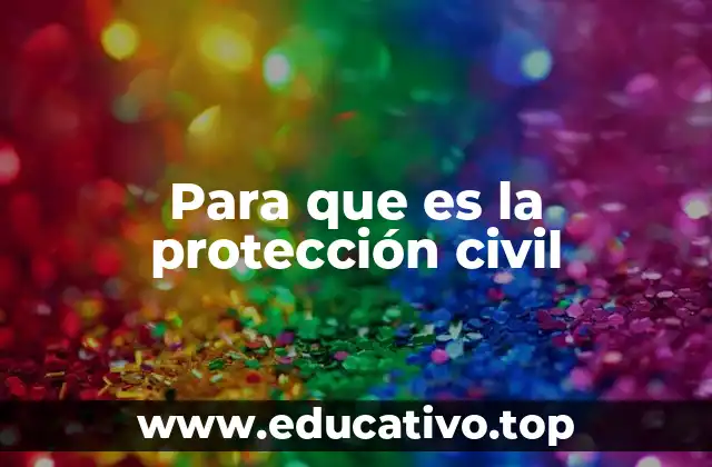 Para que es la protección civil