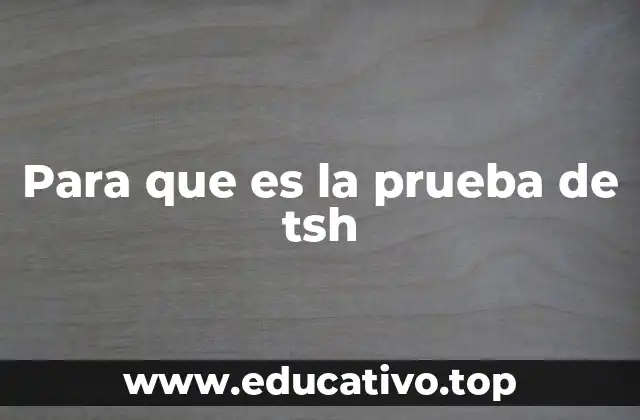 Para que es la prueba de tsh