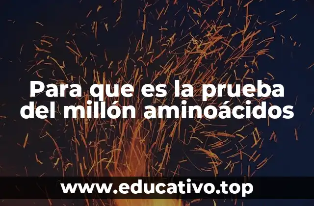 Para que es la prueba del millón aminoácidos