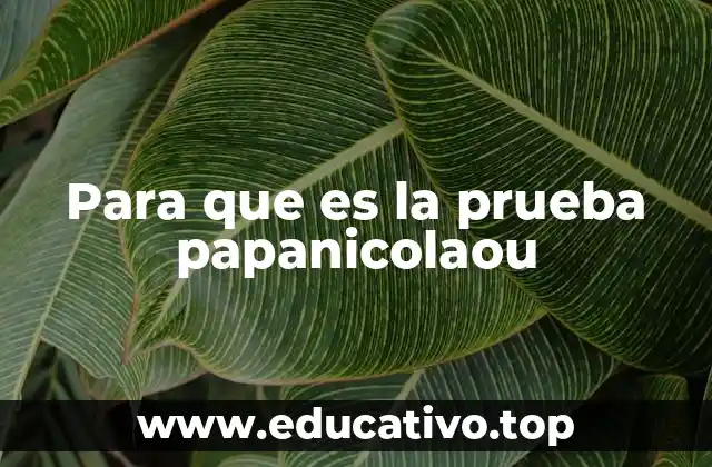 La importancia de la detección temprana del cáncer cervical