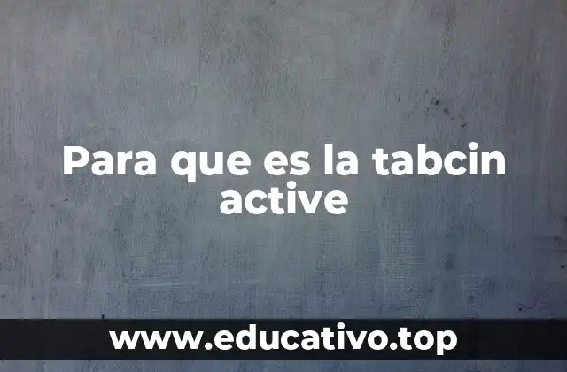 Para que es la tabcin active