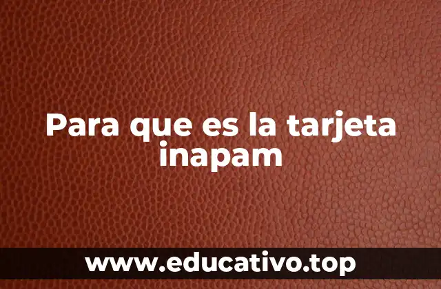 Para que es la tarjeta inapam