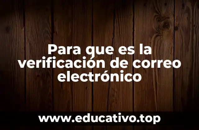 Para que es la verificación de correo electrónico