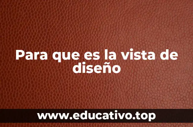 Para que es la vista de diseño