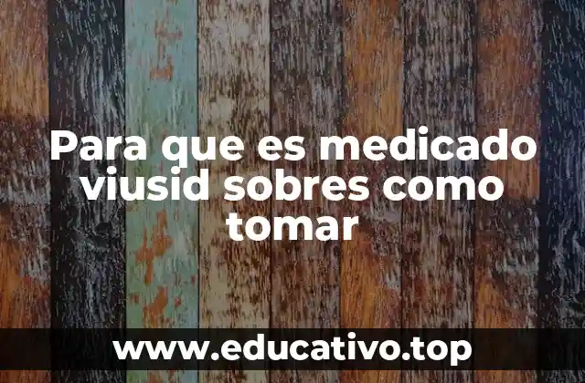 Tratamientos virales y el rol del Viusid