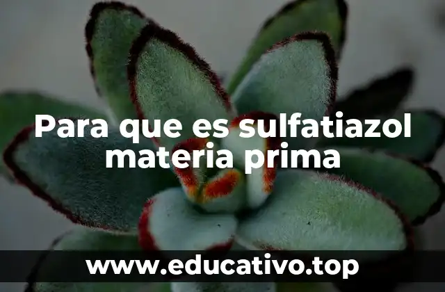 Para que es sulfatiazol materia prima