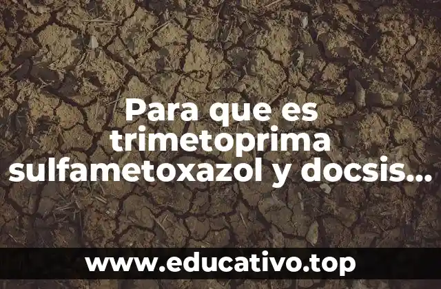 Para que es trimetoprima sulfametoxazol y docsis para niños