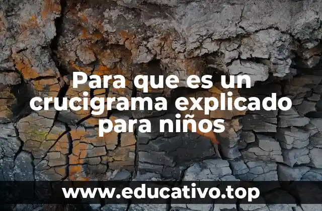 Para que es un crucigrama explicado para niños