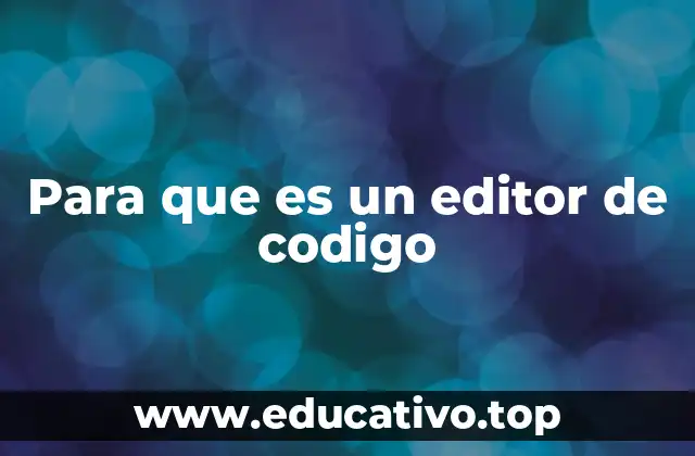 Para que es un editor de codigo