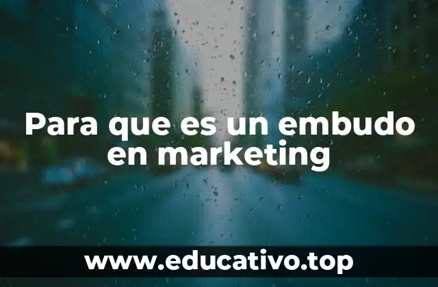 Para que es un embudo en marketing