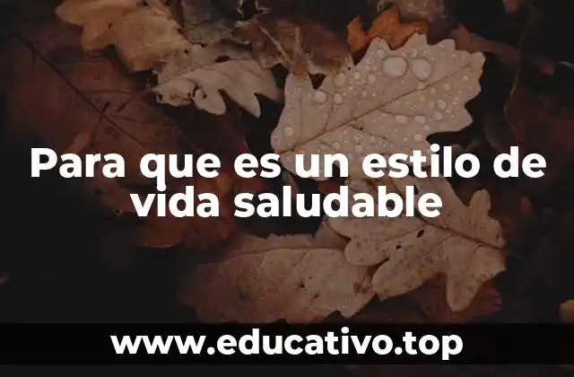 Para que es un estilo de vida saludable