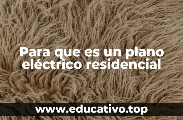 Para que es un plano eléctrico residencial