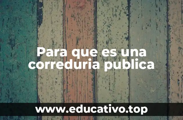 Para que es una correduria publica