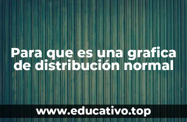 Cómo se relaciona la distribución normal con el análisis de datos