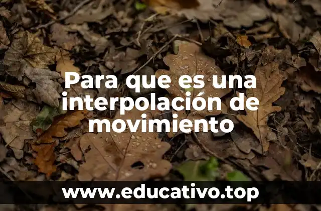 Para que es una interpolación de movimiento