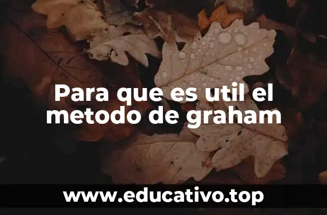 Para que es util el metodo de graham