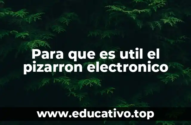 Cómo transforma la experiencia educativa el uso de pizarrones digitales