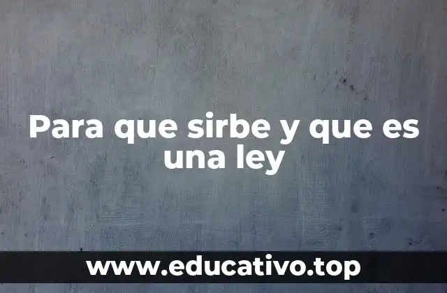 Para que sirbe y que es una ley