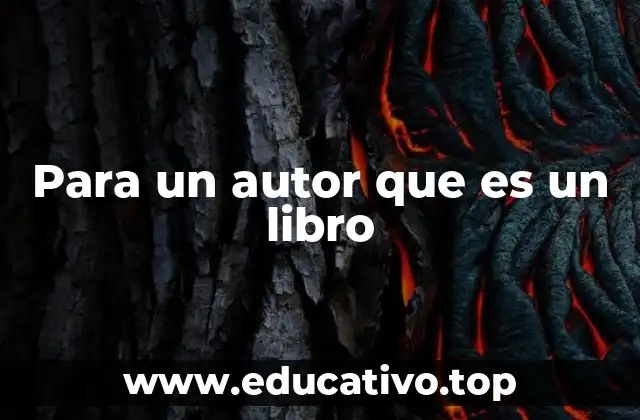 Para un autor que es un libro
