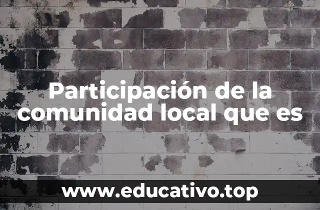 Participación de la comunidad local que es