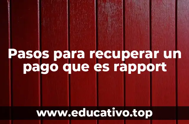 Pasos para recuperar un pago que es rapport