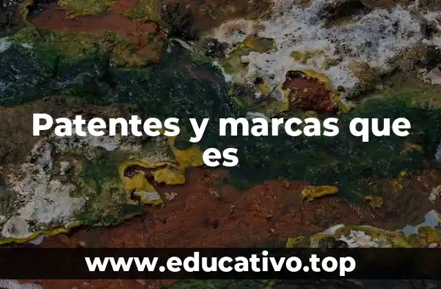 Patentes y marcas que es